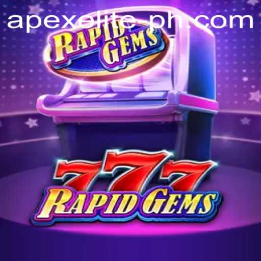 Discover the Thrills of RapidGems777: APEX ELITE Edition